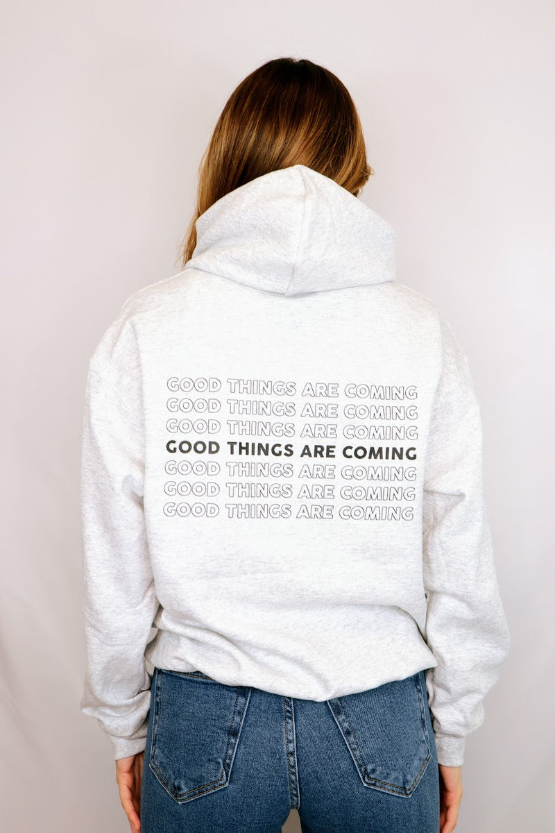 Good Things Are Coming Hoodie